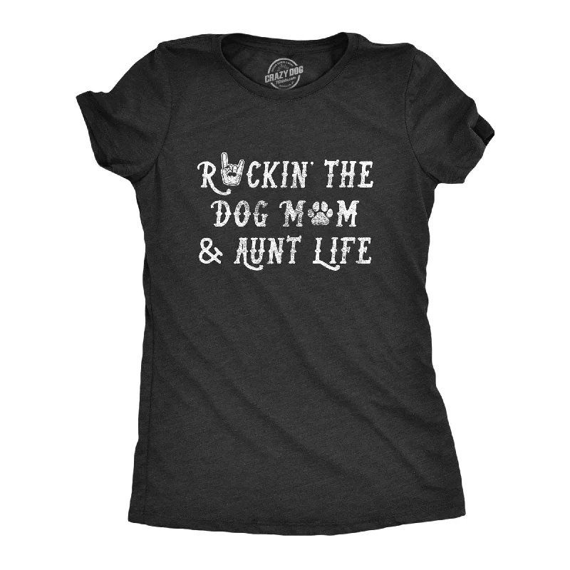 ultra-soft stretch top for women -Rockin The Dog Mom And Aunt Life Women's T Shirt