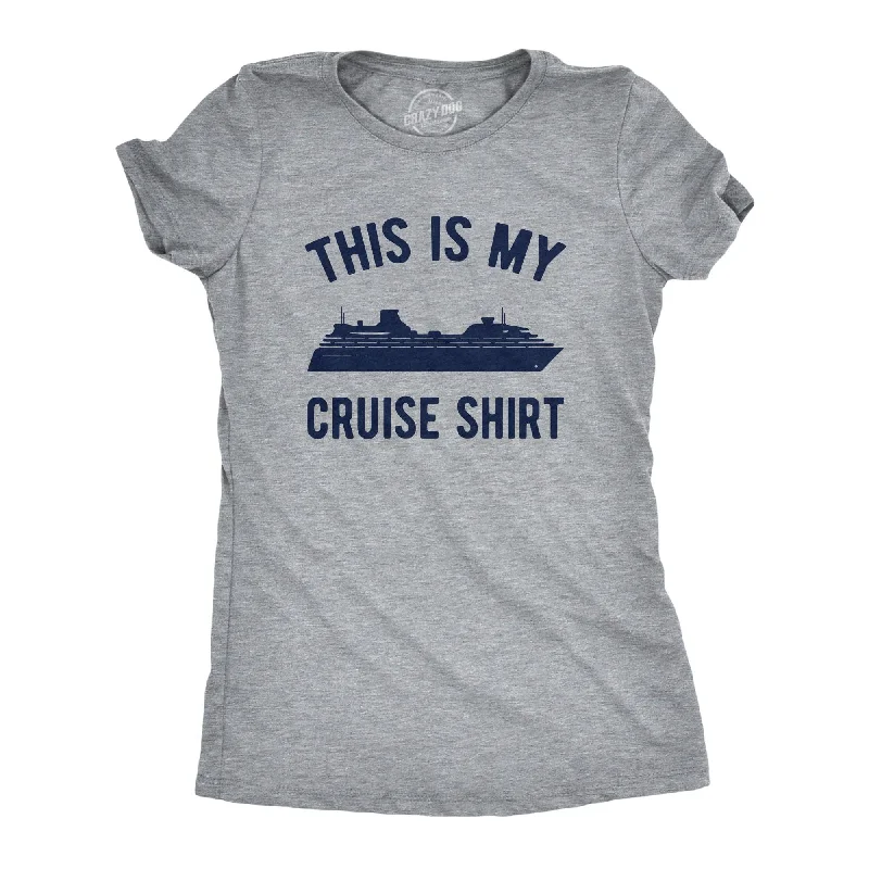 loose-fitting tunic top for women -This Is My Cruise Shirt Women's T Shirt