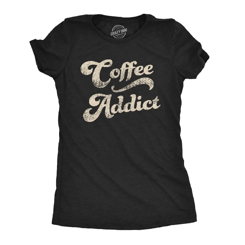 elegant long tunic top for women -Coffee Addict Women's T Shirt