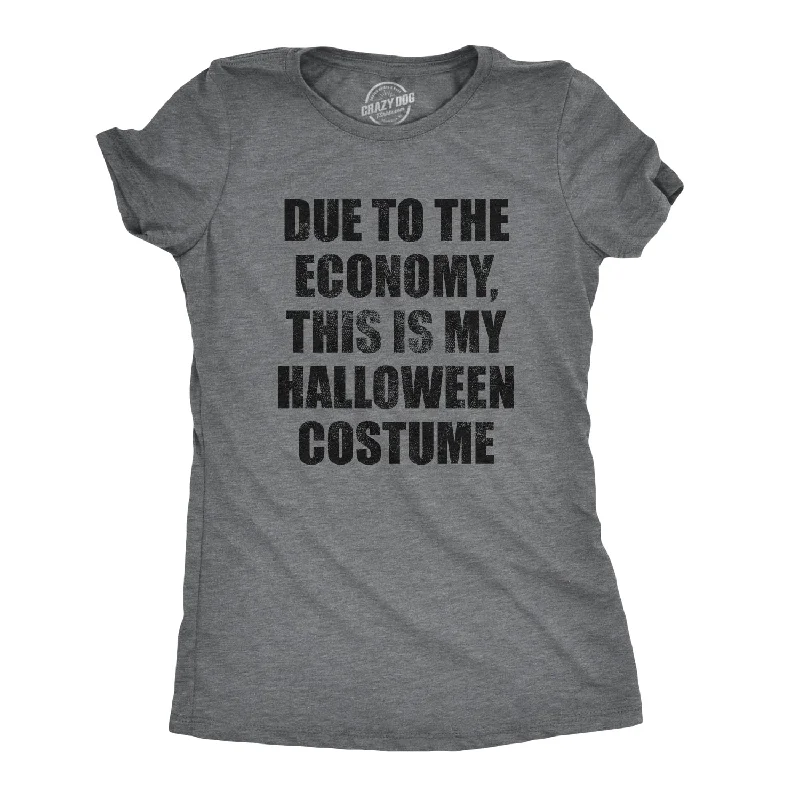 cozy ribbed sweater top for ladies -Due To The Economy This Is My Halloween Costume Women's T Shirt