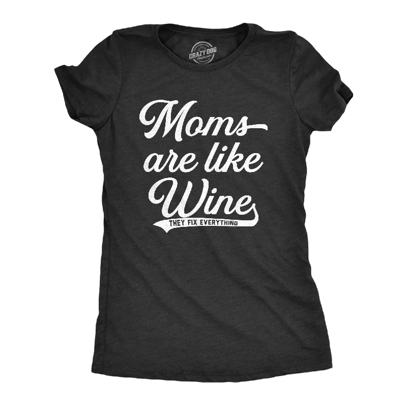 soft waffle-knit top for ladies -Moms Are Like Wine They Fix Everything Women's T Shirt