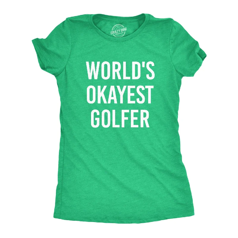 trendy mesh panel top for ladies -World's Okayest Golfer Women's T Shirt