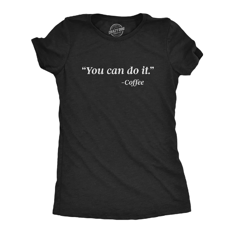 fashionable asymmetrical hem top for ladies -You Can Do It -Coffee Women's T Shirt