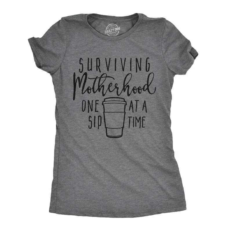 ladies' long sleeve top -Surviving Motherhood One Sip At A Time Women's T Shirt