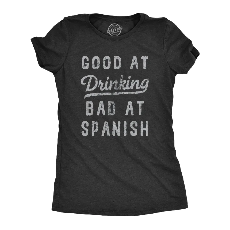 elegant chiffon tunic top for women -Good At Drinking Bad At Spanish Women's T Shirt