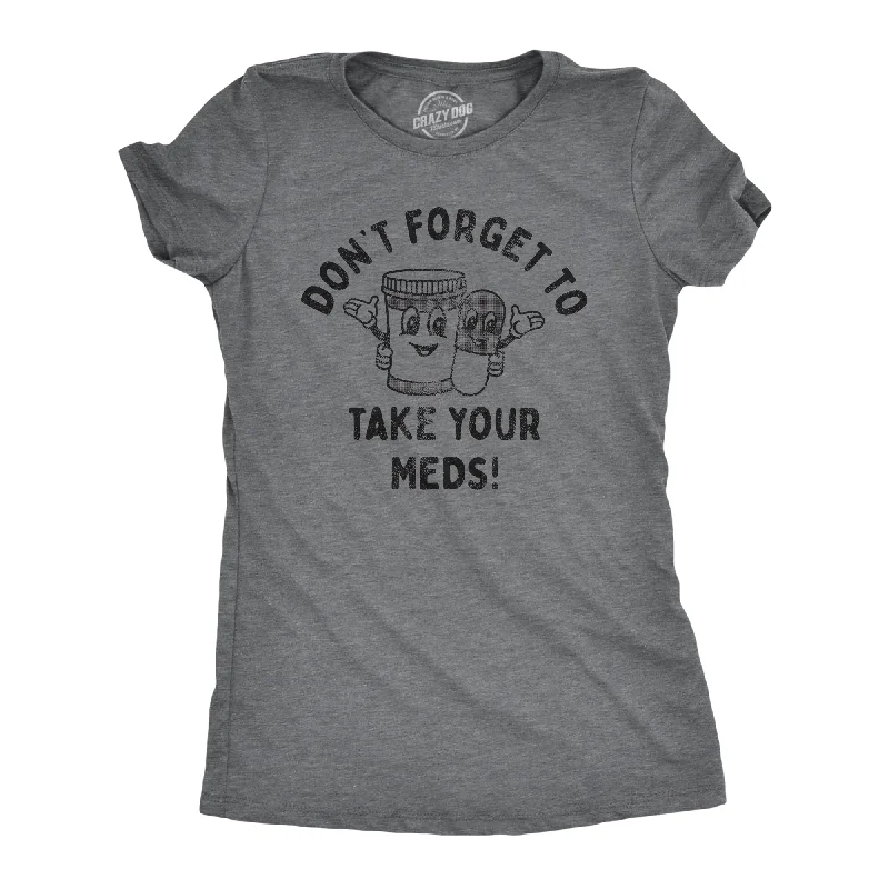 women's off-shoulder top -Dont Forget To Take Your Meds Women's T Shirt