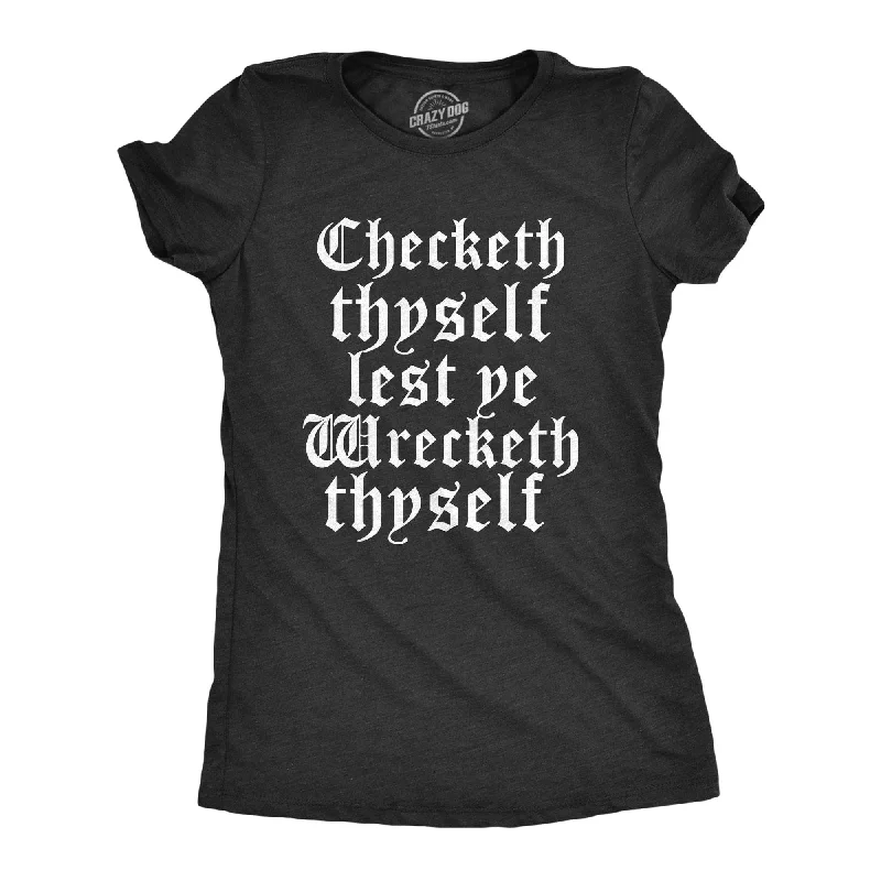 ladies' short sleeve top -Checketh Thyself Lest Ye Wrecketh Thyself Women's T Shirt