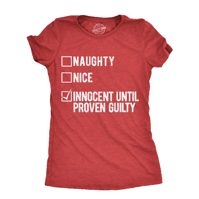 women's oversized hoodie sweatshirt -Naughty Nice Innocent Until Proven Guilty Women's T Shirt