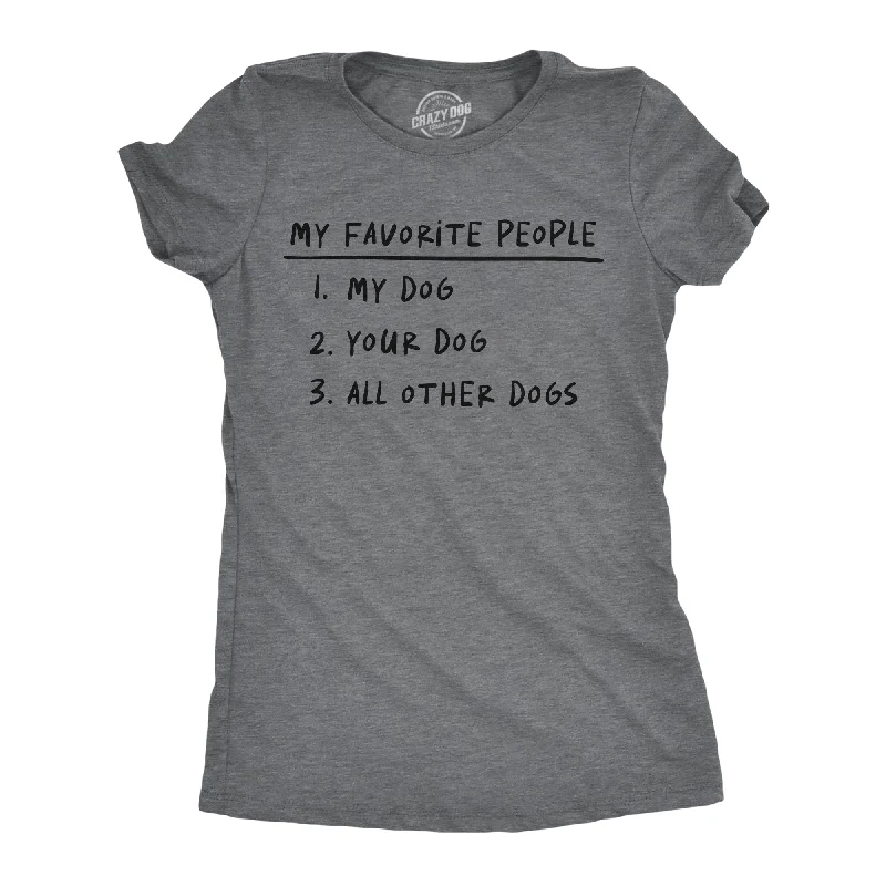 ladies' casual tunic top -My Favorite People My Dog Your Dog All Other Dogs Women's T Shirt